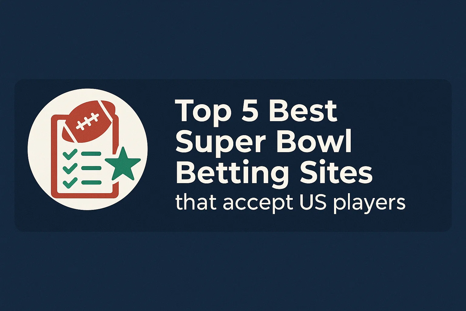 Top 5 Best Super Bowl Betting Sites that accept US players